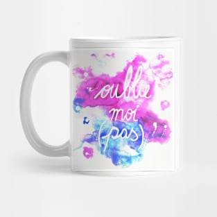 OUBLIE MOI (pas) - FORGET ME (not) Mug